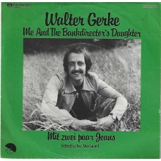 WALTER GERKE - Me and the bankdirector´s daughter